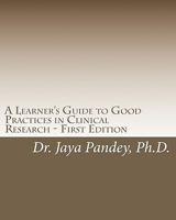 A Learner's Guide to Good Practices in Clinical Research 1452811733 Book Cover