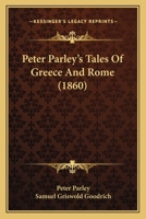 Peter Parley's Tales Of Greece And Rome 0548865973 Book Cover