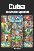 Cuba in Simple Spanish: Discover Latin America While Mastering the Language B0DY63GTFX Book Cover