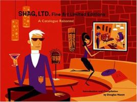 Shag, Ltd: Fine Art Limited Editions: A Catalogue Raisonne 0867196475 Book Cover