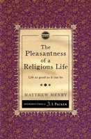 Pleasantness Of A Religious Life, The (Christian Heritage) 1845506510 Book Cover