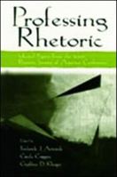 Professing Rhetoric: Selected Papers from the 2000 Rhetoric Society of America Conference 0805841377 Book Cover