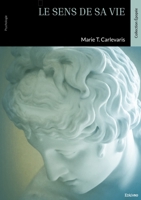 Le sens de sa vie: selon la psychanalyse existentielle (French Edition) 2414802804 Book Cover