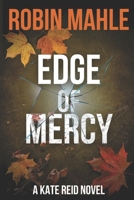Edge of Mercy : A Kate Reid Novel 1732641374 Book Cover