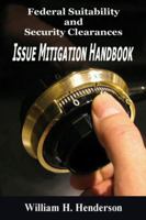 Federal Suitability and Security Clearances: Issue Mitigation Handbook 0979346630 Book Cover