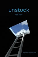 unstuck: free from 099697251X Book Cover