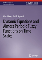 Dynamic Equations and Almost Periodic Fuzzy Functions on Time Scales 3031112350 Book Cover