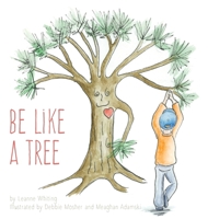 Be Like A Tree 152555171X Book Cover