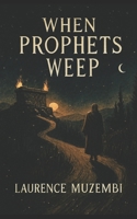 When Prophets Weep B0FTFR1NVF Book Cover