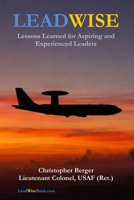 LeadWise: Lessons Learned for Aspiring and Experienced Leaders B0GPF7GNLT Book Cover