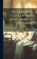 Atlas Manuel Des Bandages Pansements Et Appareils 102110597X Book Cover
