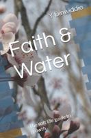 Faith & Water: The soft life guide to growth B0G25B317P Book Cover