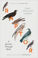 Raptor: A Journey through Birds 022647058X Book Cover