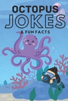 Octopus Jokes & Fun Facts: Funny Jokes for Kids (Funny Jokes & Fun Facts) B0GKNWWJV1 Book Cover