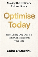 Optimise Today 1764504119 Book Cover