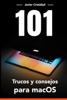 101 Trucos para macOS®: Ahorra tiempo y trabaja más rápido con tu equipo (Mac Productivo) B096CTX6BC Book Cover