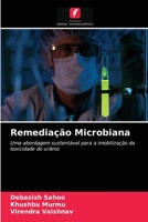 Remediação Microbiana: Uma abordagem sustentável para a imobilização da toxicidade do urânio 6200858063 Book Cover