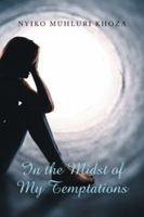In the Midst of My Temptations 1546298177 Book Cover