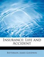 Insurance; life and accident. A paper read before the World's congress auxiliary of the World's Columbian exposition at Chicago 1016552459 Book Cover