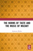 The Norms of Taste and the Music of Mozart 1032974729 Book Cover