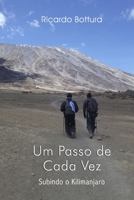 Um Passo de Cada Vez: Subindo o Kilimanjaro 6500052277 Book Cover