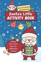 Santa's Little Activity Book: Stocking Stuffer for Kids Ages 4-8 B0BPV78WQT Book Cover