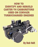 How to Identify and Rebuild Carter Yh Carburetors Used on Corvair Turbocharged Engines 1426928343 Book Cover