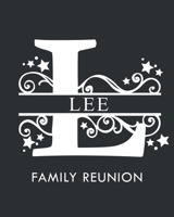 Lee Family Reunion: Personalized Last Name Monogram Letter L Family Reunion Guest Book, Sign In Book (Family Reunion Keepsakes) 1694696561 Book Cover