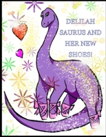 Delilah Saurus and Her New Shoes! B0BB5L27XB Book Cover