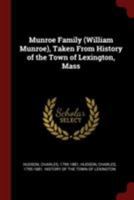 Munroe Family (William Munroe), Taken from History of the Town of Lexington, Mass 1017215219 Book Cover