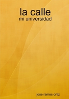 La calle: mi universidad 0244403929 Book Cover