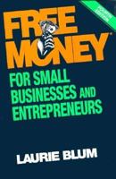 Free Money? for Small Businesses and Entrepreneurs 0471103888 Book Cover