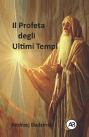 Il Profeta degli Ultimi Tempi (Italian Edition) B0F62MCK2B Book Cover