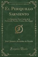 El Periquillo Sarniento: La Quijotita; Don Catrin de la Fachenda; Noches Tristes, Dia Alegre (Classic Reprint) 1332394108 Book Cover