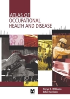 Atlas of Occupational Health and Disease (Arnold Publication) 0340740698 Book Cover