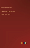The Crime of Henry Vane: A Study with a Moral 3368933825 Book Cover
