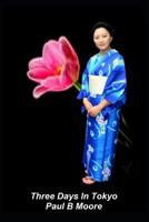 Three Days In Tokyo 1720774773 Book Cover