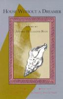 House Without a Dreamer (Nicholas Roerich Poetry Prize Library) 0934257833 Book Cover