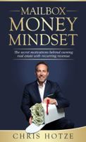 Mailbox Money Mindset: The Secret Motivations Behind Owning Real Estate with Recurring Revenue 1732634602 Book Cover