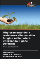 Miglioramento della resistenza alle malattie fungine nella patata utilizzando il gene Defensin (Italian Edition) 6209661904 Book Cover