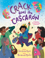 Crack Goes the Cascarón: An Eggcellent Not-Just-for-Easter Shellebration! 0593805674 Book Cover