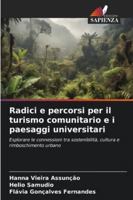 Radici e percorsi per il turismo comunitario e i paesaggi universitari (Italian Edition) 620879160X Book Cover