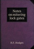 Notes on Mitering Lock Gates 1356928331 Book Cover