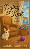 Dying to Knit B0FG71SBN6 Book Cover
