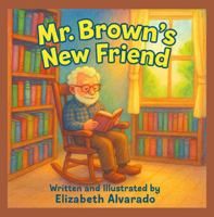 Mr. Brown's New Friend. B0G48JRRND Book Cover