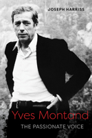 Yves Montand: The Passionate Voice 0813198607 Book Cover