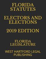 Florida Statutes Electors and Elections 2019 Edition: West Hartford Legal Publishing 1071085972 Book Cover