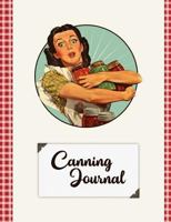 Canning Journal: Blank Canning Cookbook Blank Canning Recipe Pages Book Canning Journal Retro Vintage Housewife Woman with Canning Jars 172627361X Book Cover