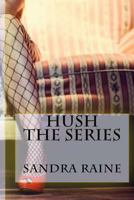The Hush Series:  (HUSH, HUSHED and JANE.) 1523416572 Book Cover