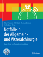Notfalle in Der Allgemein- Und Viszeralchirurgie: Kurze Wege Zur Therapieentscheidung 3662535564 Book Cover